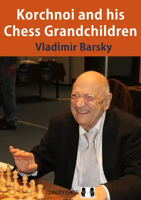 Korcsnij és sakkozó unokái - Korchnoi and His Chess Grandchildren