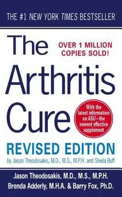 Az ízületi gyulladás gyógymódja: Az orvosi csoda, amely képes megállítani, visszafordítani és akár meg is gyógyítani az ízületi gyulladást - The Arthritis Cure: The Medical Miracle That Can Halt, Reverse, and May Even Cure Osteoarthritis