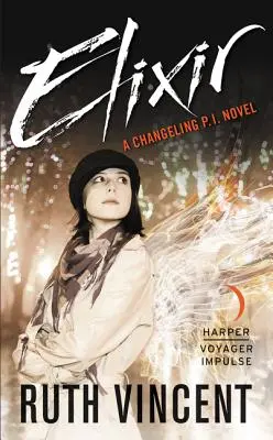 Elixír: A Changeling P.I. Novel - Elixir: A Changeling P.I. Novel