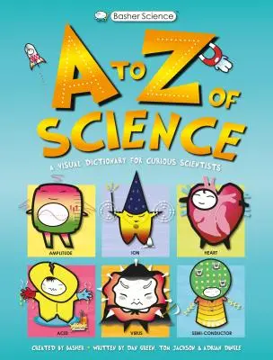 Basher Science: A-tól Z-ig a tudományról - Basher Science: An A to Z of Science