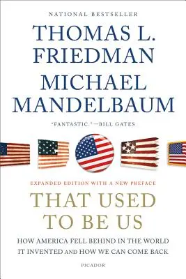 That Used to Be Us: Hogyan maradt le Amerika az általa kitalált világban, és hogyan térhetünk vissza - That Used to Be Us: How America Fell Behind in the World It Invented and How We Can Come Back