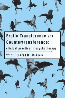 Erotikus átvitel és ellenátvitel: Klinikai gyakorlat a pszichoterápiában - Erotic Transference and Countertransference: Clinical practice in psychotherapy