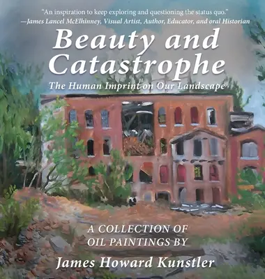 Szépség és katasztrófa: Az ember lenyomata a tájban - Beauty and Catastrophe: The Human Imprint on Our Landscape