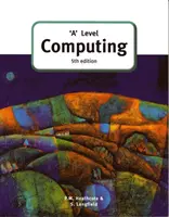 'A' szintű számítástechnika (5. kiadás) - 'A' Level Computing (5th Edition)