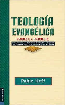 Evangélikus teológia 1. kötet / 2. kötet: Bevezetés a teológiába, bibliológia, teremtés, istentan, gondviselés, gonosz, angyalok. - Teologa Evanglica Tomo 1 / Tomo 2: Introduccin a la Teologa, Bibliologa, Creacin, Doctrinas de Dios, Providencia, El Mal, ngeles.