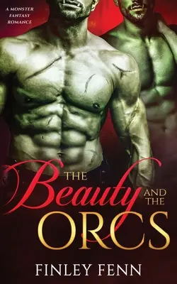 A szépség és az orkok: A Monster Fantasy Romance - The Beauty and the Orcs: A Monster Fantasy Romance