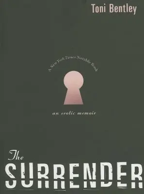 A megadás: Erotikus emlékirat - The Surrender: An Erotic Memoir