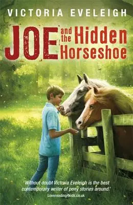 Joe és a rejtett patkó: Egy fiú és a lovai - Joe and the Hidden Horseshoe: A Boy and His Horses