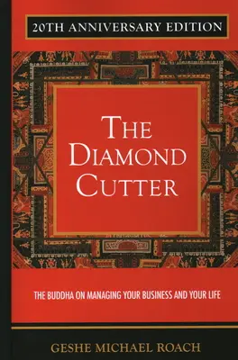 A gyémántcsiszoló: Buddha az üzlet és az élet menedzseléséről - The Diamond Cutter: The Buddha on Managing Your Business & Your Life