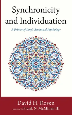 Szinkronicitás és individuáció: Jung analitikus pszichológiájának alapjai - Synchronicity and Individuation: A Primer of Jung's Analytical Psychology