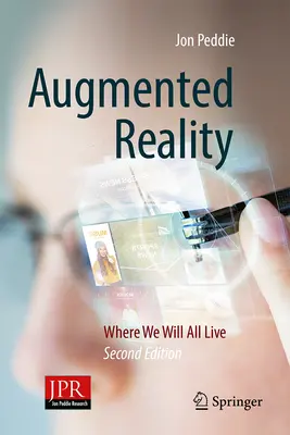 Kiterjesztett valóság: Ahol mindannyian élni fogunk - Augmented Reality: Where We Will All Live