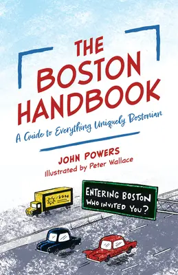 Boston Handbook - Útmutató mindenhez, ami egyedülállóan bostoni - Boston Handbook - A Guide to Everything Uniquely Bostonian