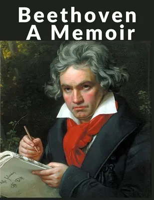 Beethoven: Emlékiratok - Beethoven: A Memoir