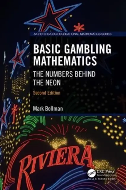 Alapvető szerencsejáték matematika: A számok a neon mögött, második kiadás - Basic Gambling Mathematics: The Numbers Behind the Neon, Second Edition