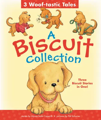 A Biscuit Collection: 3 Woof-Tastic Tales: 3 Biscuit Stories in 1 Padded Board Book!