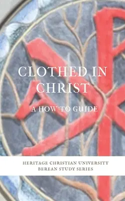 Krisztusba öltözve: Egy útmutató a hogyan-hozzáférésről - Clothed in Christ: A How-To Guide