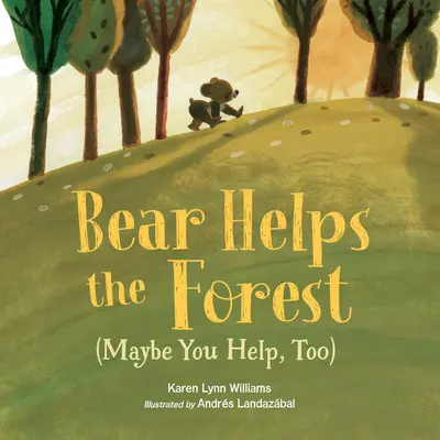 A medve segít az erdőnek (Talán te is segítesz) - Bear Helps the Forest (Maybe You Help, Too)