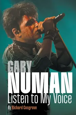 Gary Numan: Numan: Listen to my Voice - Gary Numan: Listen to my Voice