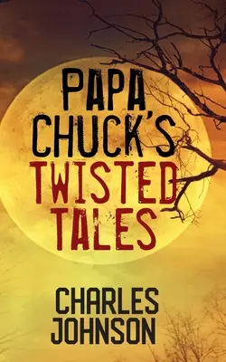 Papa Chuck csavaros történetei - Papa Chuck's Twisted Tales