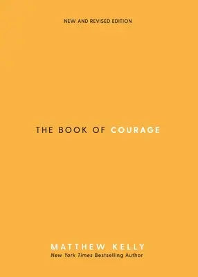 A bátorság könyve: Új és átdolgozott kiadás - The Book of Courage: New & Revised Edition