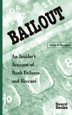 Óvadék: Egy bennfentes beszámolója a bankok csődjéről és megmentéséről - Bailout: An Insider's Account of Bank Failures and Rescues