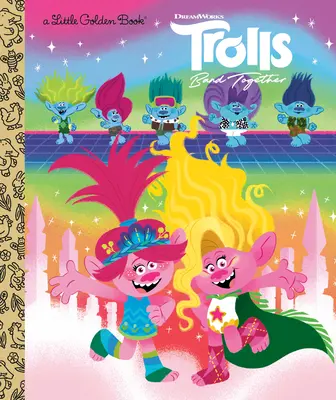 Trollok együtt bandáznak Kis aranykönyv (DreamWorks Trollok) - Trolls Band Together Little Golden Book (DreamWorks Trolls)