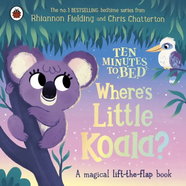 Tíz perc múlva ágyba: Hol van a kis koala? - Egy varázslatos, felemelhető könyv - Ten Minutes to Bed: Where's Little Koala? - A magical lift-the-flap book