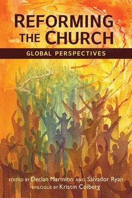 Az egyház reformja: Globális perspektívák - Reforming the Church: Global Perspectives