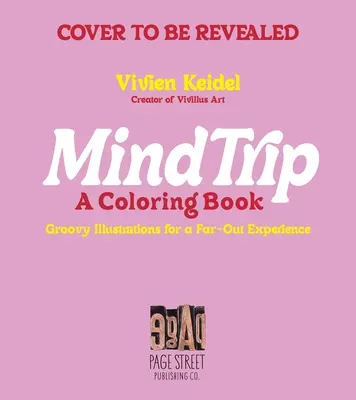 Mind Trip: A Coloring Book: Groovy illusztrációk egy távoli élményért - Mind Trip: A Coloring Book: Groovy Illustrations for a Far-Out Experience