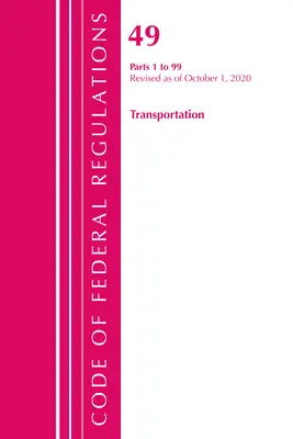 Code of Federal Regulations, Title 49 Transportation 1-99, Revised as of October 1, 2020 (Office of the Federal Register (U S ))