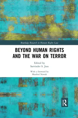 Az emberi jogokon és a terrorizmus elleni háborún túl - Beyond Human Rights and the War on Terror