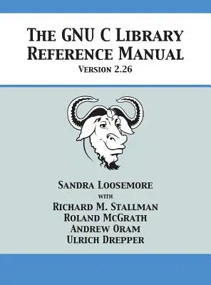 A GNU C könyvtár referencia kézikönyve 2.26-os verziója - The GNU C Library Reference Manual Version 2.26