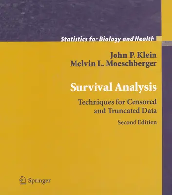 Survivial Analysis: Techniques for Censored and Truncated Data (Cenzúrázott és csonka adatok technikái) - Survivial Analysis: Techniques for Censored and Truncated Data