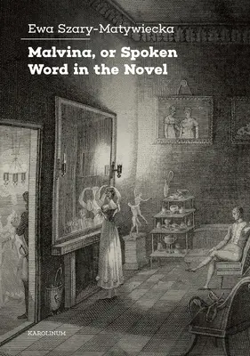 Malvina, avagy a beszélt szó a regényben - Malvina, or Spoken Word in the Novel