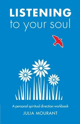 Hallgass a lelkedre: Lelki vezetés munkafüzet - Listening to Your Soul: A Spiritual Direction Workbook