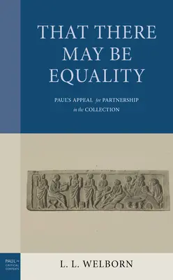 Hogy legyen egyenlőség: Pál felhívása a partnerségre a gyűjteményben - That There May Be Equality: Paul's Appeal for Partnership in the Collection