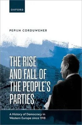 A néppártok felemelkedése és bukása - The Rise and Fall of the Peoples Parties