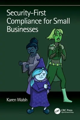 A biztonságot előtérbe helyező megfelelés a kisvállalkozások számára - Security-First Compliance for Small Businesses