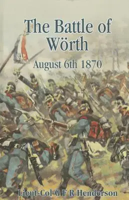 A woerthi csata 1870. augusztus 6. - Battle of Woerth August 6th 1870