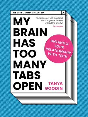 Túl sok lap van nyitva az agyamban: Untangle Your Relationship with Tech - My Brain Has Too Many Tabs Open: Untangle Your Relationship with Tech