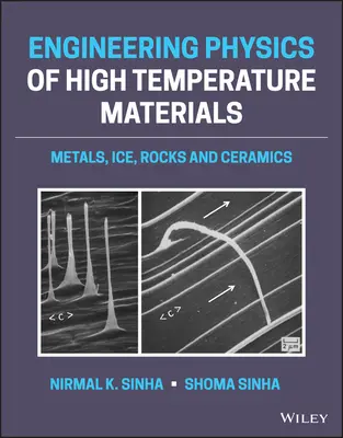 A magas hőmérsékletű anyagok műszaki fizikája: Fémek, jég, kőzetek és kerámia - Engineering Physics of High-Temperature Materials: Metals, Ice, Rocks, and Ceramics