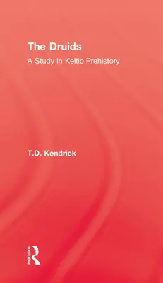 A druidák: Tanulmány a kelta őstörténetről - The Druids: A Study in Keltic Prehistory