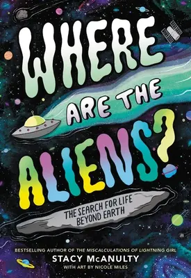 Hol vannak az idegenek? A Földön kívüli élet keresése - Where Are the Aliens?: The Search for Life Beyond Earth