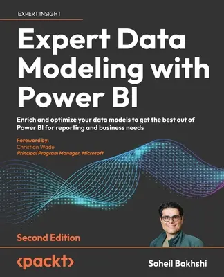 Szakértői adatmodellezés a Power BI-vel - Második kiadás: Gazdagítsa és optimalizálja adatmodelljeit, hogy a lehető legtöbbet hozza ki a Power BI-ból a jelentéskészítéshez és az üzleti n - Expert Data Modeling with Power BI - Second Edition: Enrich and optimize your data models to get the best out of Power BI for reporting and business n