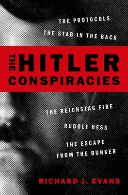 A Hitler-összeesküvések: A Reichstag-tűz - Rudolf Hess - Szökés a bunkerből - A bunkerből való menekülés - The Hitler Conspiracies: The Protocols - The Stab in the Back - The Reichstag Fire - Rudolf Hess - The Escape from the Bunker