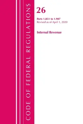 Code of Federal Regulations, 26. cím Internal Revenue 1.851-1.907, felülvizsgálva 2020. április 1-jétől (Office of the Federal Register (U S )) - Code of Federal Regulations, Title 26 Internal Revenue 1.851-1.907, Revised as of April 1, 2020 (Office of the Federal Register (U S ))