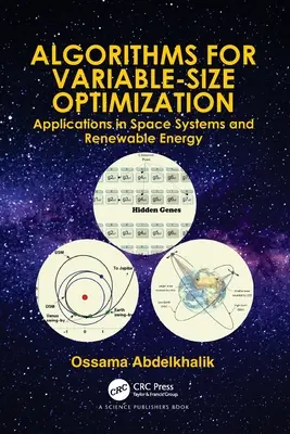 Algoritmusok változó méretű optimalizáláshoz: Alkalmazások az űrrendszerekben és a megújuló energiában - Algorithms for Variable-Size Optimization: Applications in Space Systems and Renewable Energy