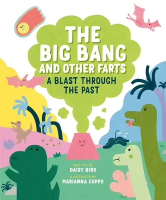 Az ősrobbanás és más fingok: A Blast Through the Past - The Big Bang and Other Farts: A Blast Through the Past