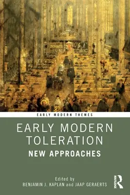 A kora újkori tolerancia: Új megközelítések - Early Modern Toleration: New Approaches