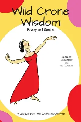 Vad boszorkány bölcsesség: Poetry and Stories - Wild Crone Wisdom: Poetry and Stories